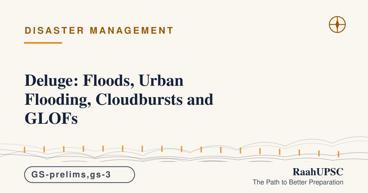 Deluge: Floods, Urban Flooding, Cloudbursts and GLOFs
