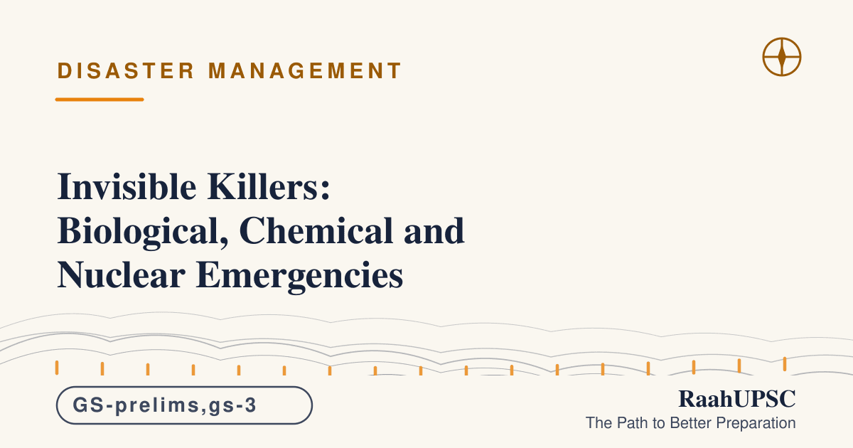 Invisible Killers: Biological, Chemical and Nuclear Emergencies