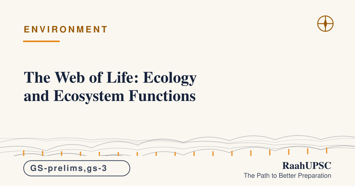 The Web of Life: Ecology and Ecosystem Functions