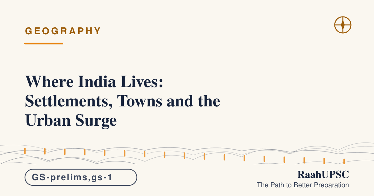 Where India Lives: Settlements, Towns and the Urban Surge