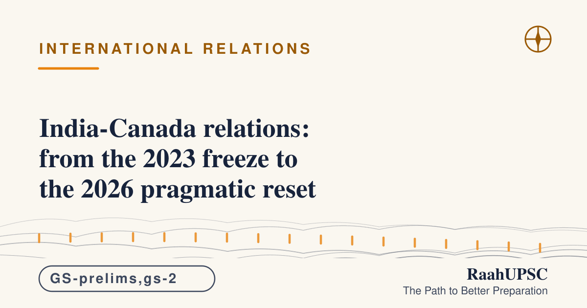 India-Canada relations: from the 2023 freeze to the 2026 pragmatic reset