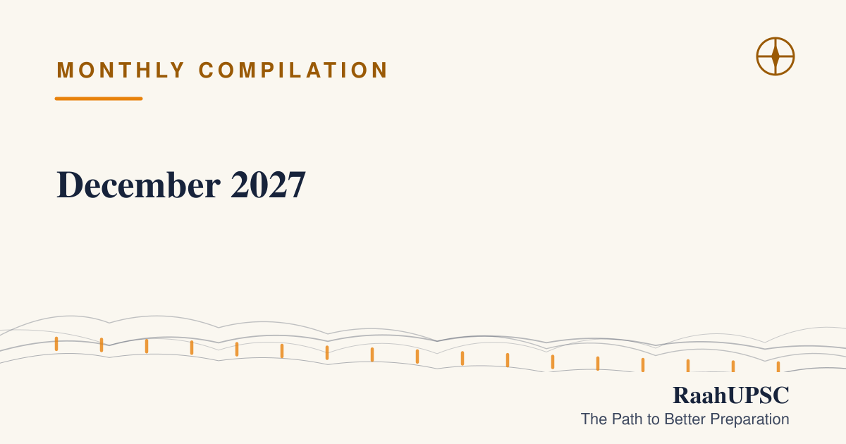 December 2027 | UPSC Current Affairs